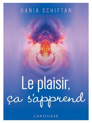 cover image of Le plaisir, ça s'apprend